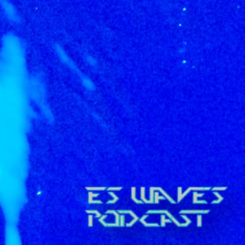 Episode 43: ES Waves - Podcast 43