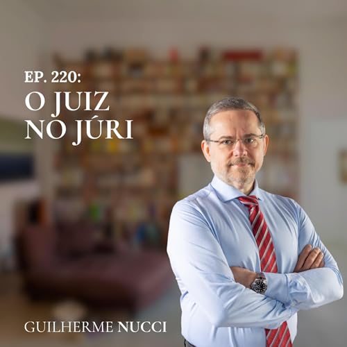 #220 O Ju&iacute;z no j&uacute;ri