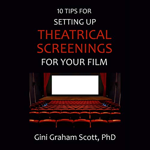 10 Tips for Setting Up Theatrical Screenings for Your Film by Gini Graham Scott episode artwork