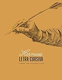 Hermosa Letra Cursiva Libro de Ejercicios: Caligrafia para Ninos - Escritura Cursiva - Simulacros (Spanish Edition)