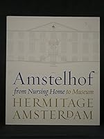 Amstelhof, from nursing home to museum: Hermitage Amsterdam 9078653116 Book Cover