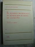El regimen matrimonial de separacion de bienes en Cataluña