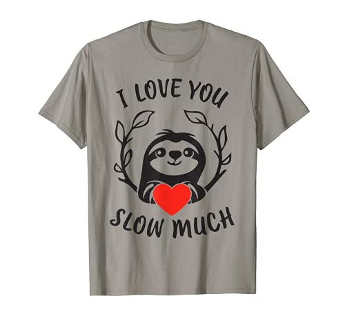 Regalo de mujer I Love You Slow Much Heart Perezoso Día de San Valentín Camiseta