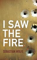 I Saw the Fire 0692915885 Book Cover