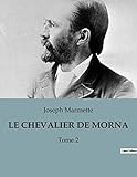  LE CHEVALIER DE MORNAC: Tome 2