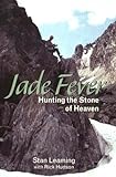Jade Fever: Hunting the Stone of Heaven