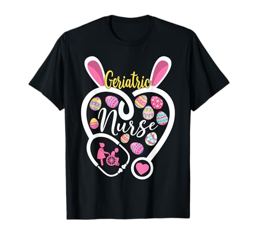 Geriatric Nurse Stethoscope Design Easter Day Geriatric RN T-Shirt