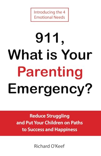 911, What is Your Parenting Emergency?: Reduce Struggling and Put