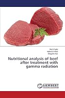 Nutritional analysis of beef after treatment with gamma radiation 3659769541 Book Cover