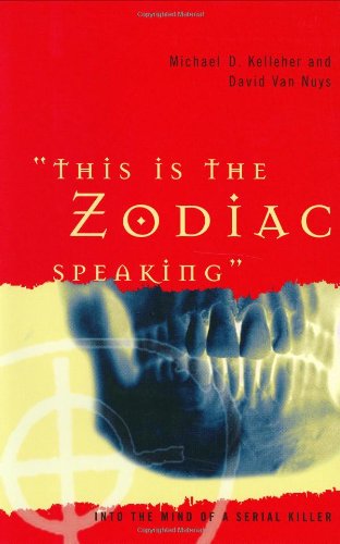 This Is the Zodiac Speaking: Into the Mind of a Serial Killer