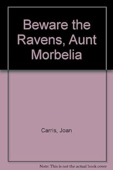 Hardcover Beware the Ravens, Aunt Morbelia Book