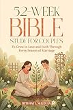 52-Week Bible Study for Couples: To Grow in Love...