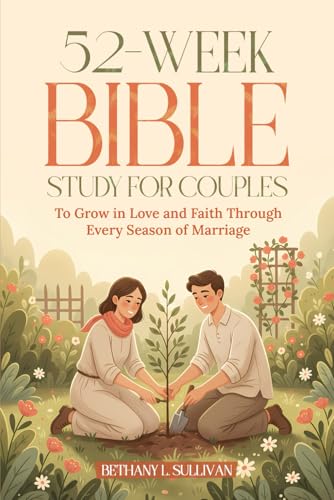 52-Week Bible Study for Couples: To Grow in Love...