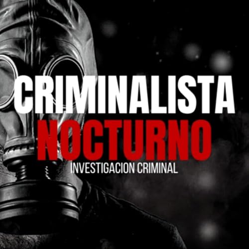 CRIMINALISTA NOCTURNO Podcast Por E. Castelar arte de portada