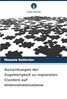 Auswirkungen der Zugehörigkeit zu regionalen Clustern auf Unternehmensebene (German Edition) 6202338563 Book Cover