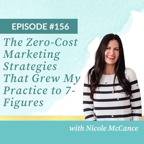 The Zero-Cost Marketing Strategies That Grew My Practice to 7 Figures