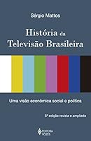 História da Televisão Brasileira: Uma Visão Econômica, Social e Política 8532627498 Book Cover