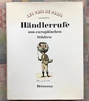 Les Cris De Paris: Handlerufe Aus Auropaischen Stadten 377650269X Book Cover