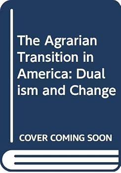 Hardcover The Agrarian Transition in America: Dualism and Change [Unknown] Book