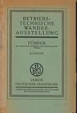  Betriebstechnische Wanderausstellung, Führer mit kurzer Erläuterung der Ausstellungsstücke; 8. Ausgabe,