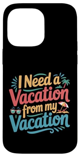 I Need A Vacation From My Vacation ���s�ŔR���s���ǌ�Q - �X�}�z�P�[�X iPhone 14 Pro Max �p