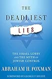 The Deadliest Lies: The Israel Lobby and the Myth of Jewish Control