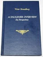 Faulkner Overview: Six Perspectives (National university publications) 0804692890 Book Cover
