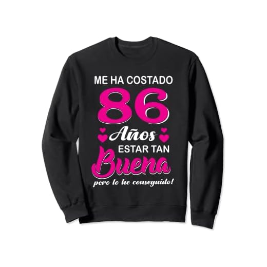 Me Ha Costado 86 Años Estar Tan Buena Cumpleaños 86 Sudadera