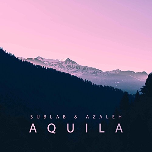Play Aquila By Sublab Azaleh On Amazon Music