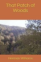 That Patch of Woods 1096041189 Book Cover