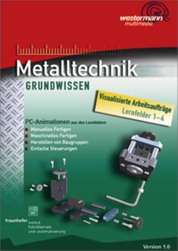 Preisvergleich Produktbild Metalltechnik Grundwissen. Lernfelder 1-4 / Metalltechnik Grundwissen: PC-Animationen