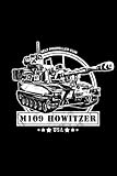 M109 Self Propelled Howitzer - Notebook: Howitzer Notebook or Journal