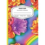 Doctor Compostion Notebook - College Ruled Line Paper Journal Exercise Book- (150 Page,7 x 10 inch) Soft Floral Pattern Cover, Matte Finish: Doctor Gift for Women | Doctoral graduation gift