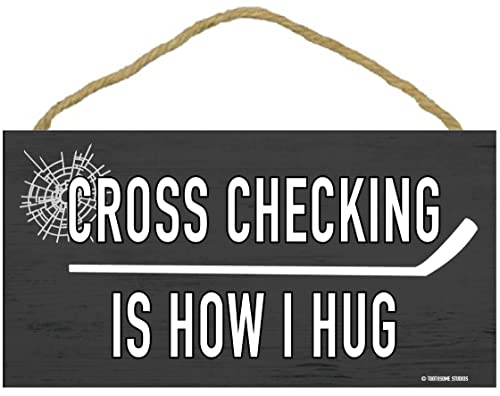 Cross Checking Is How I Hug 11.5" x 6'' Funny