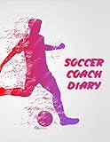 Soccer Coach Diary: help create and organize tactics for training and matches (Notebook, Composition Book, Journal) (8.5 x 11 Large)