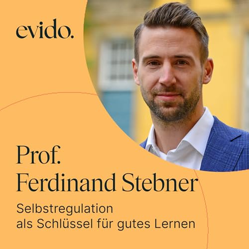 #1 Selbstregulation als Schl&uuml;ssel f&uuml;r gutes Lernen &ndash; mit Ferdinand Stebner