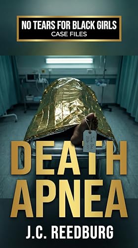 Death Apnea (No Tears For Black Girls: Case Files Book 1)