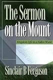 Sermon on the Mount: Kingdom Life in a Fallen World