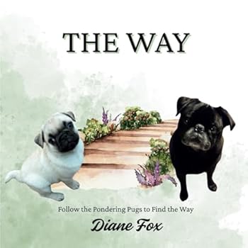 Paperback The Way: Follow the Pondering Pugs to Find the Way Book