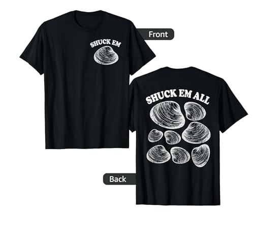 Shuck Em All Quahogs Shellfish Clam Shucking Two Sided T-Shirt