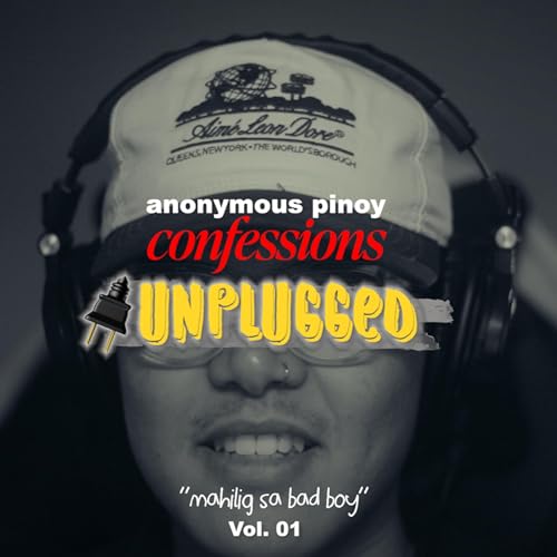 (AUDIO) ANONYMOUS PINOY CONFESSIONS UNPLUGGED 🔌 &mdash; "mahilig sa badboy" Podcast Por  arte de portada