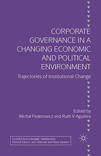 Corporate Governance in a Changing Economic and Political Environment: Trajectories of Institutional Change (Studies in Economic Transition)