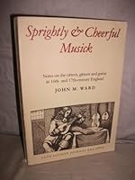 Sprightly and cheerful musick: Notes on the cittern, gittern & guitar in 16th- & 17th-century England (Lute society journal) B0007BF732 Book Cover
