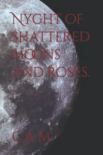 Nyght of shattered moons and roses. (Nyght series book 1)