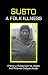 Susto: A Folk Illness (Comparative Studies of Health Systems and Medical Care)