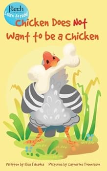 Paperback Chicken Does Not Want to be a Chicken (J-Tech Creations Learn to Read!) Book