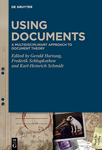 Using Documents: A Multidisciplinary Approach to Document Theory view 2