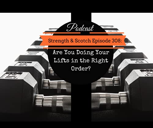 SS 308 - Are You Performing Your Lifts in the Right Order? Podcast Por  arte de portada