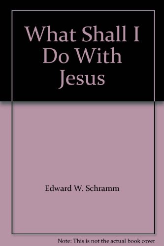 What Shall I Do With Jesus B001AY8Q6K Book Cover