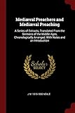 Medi&Atilde;&brvbar;val Preachers and Medi&Atilde;&brvbar;val Preaching: A Series of Extracts, Translated From the Sermons of the Middle Ages, Chronologically Arranged: With Notes and an Introduction